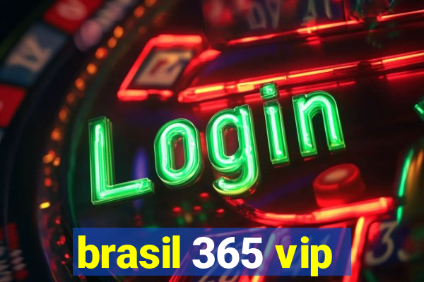 brasil 365 vip