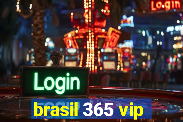 brasil 365 vip