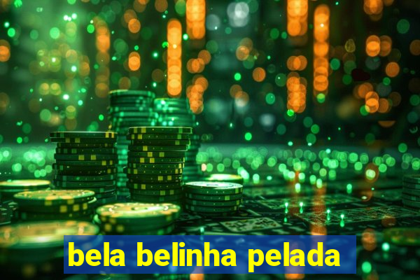 bela belinha pelada