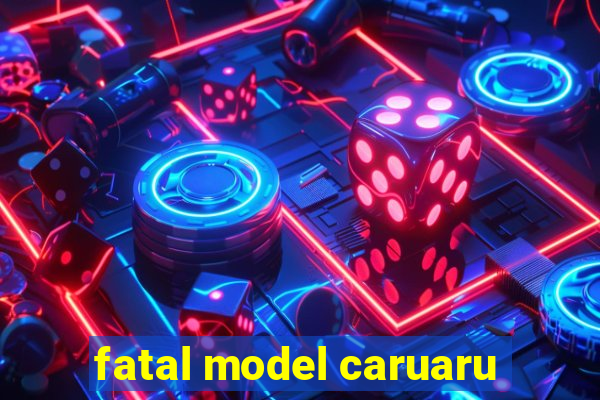 fatal model caruaru