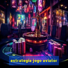 estrategia jogo aviator