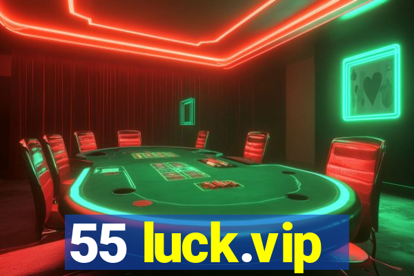 55 luck.vip