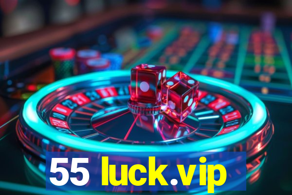 55 luck.vip