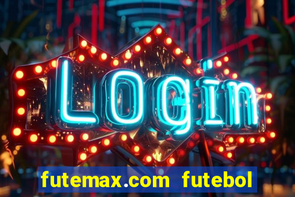 futemax.com futebol ao vivo