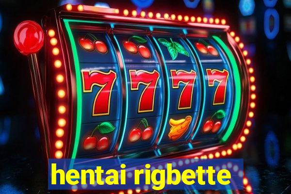 hentai rigbette