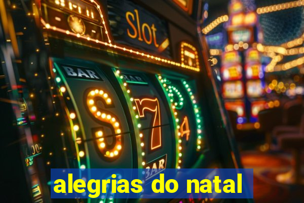 alegrias do natal