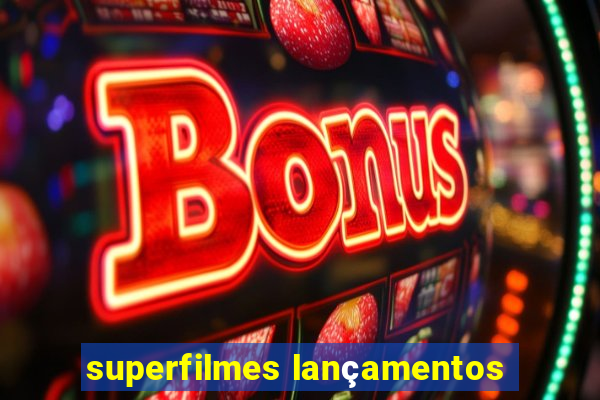 superfilmes lançamentos