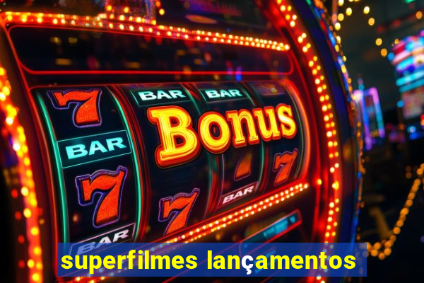 superfilmes lançamentos