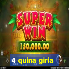 4 quina giria