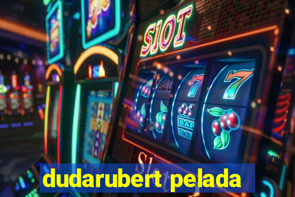 dudarubert pelada