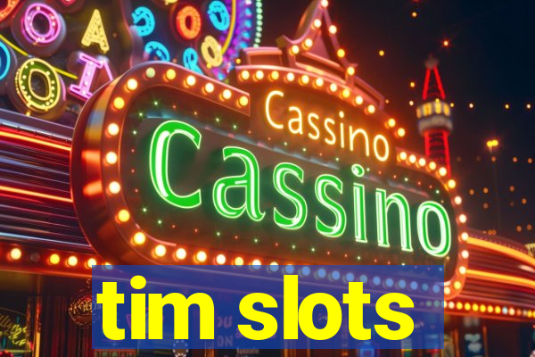 tim slots