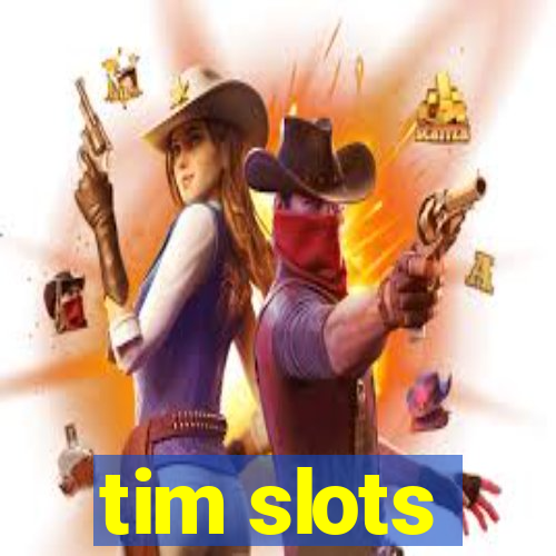 tim slots