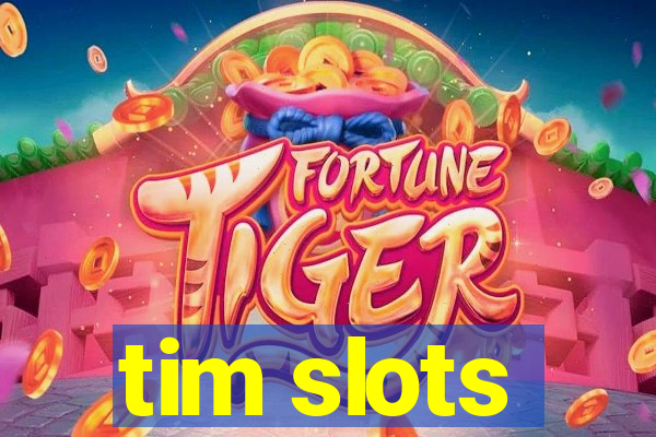 tim slots