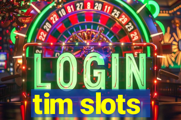 tim slots