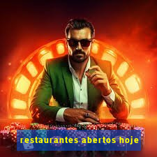 restaurantes abertos hoje