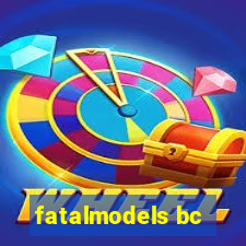 fatalmodels bc