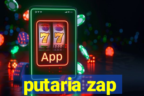 putaria zap