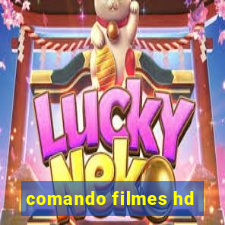 comando filmes hd