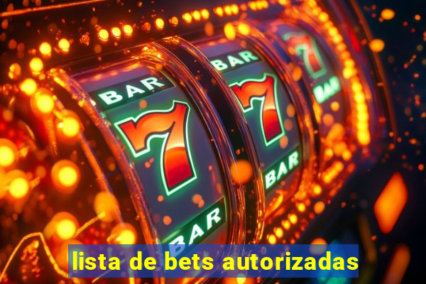 lista de bets autorizadas