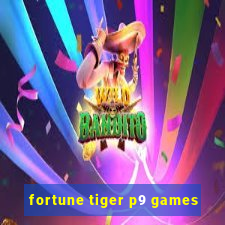 fortune tiger p9 games