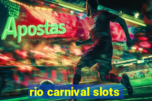 rio carnival slots