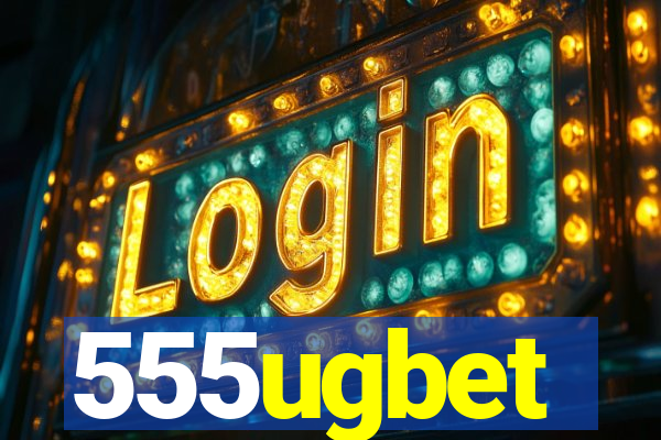 555ugbet