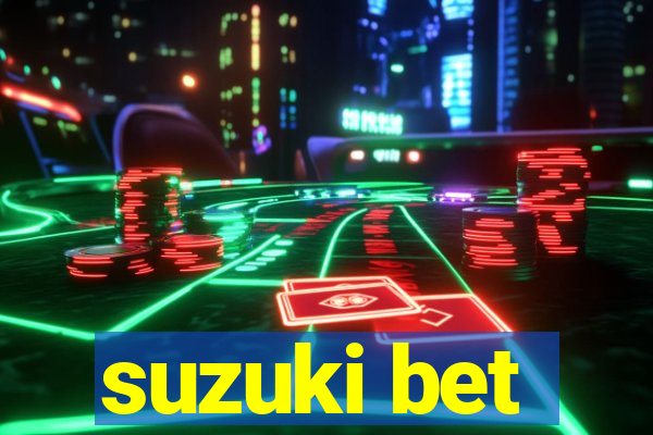 suzuki bet