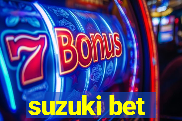 suzuki bet