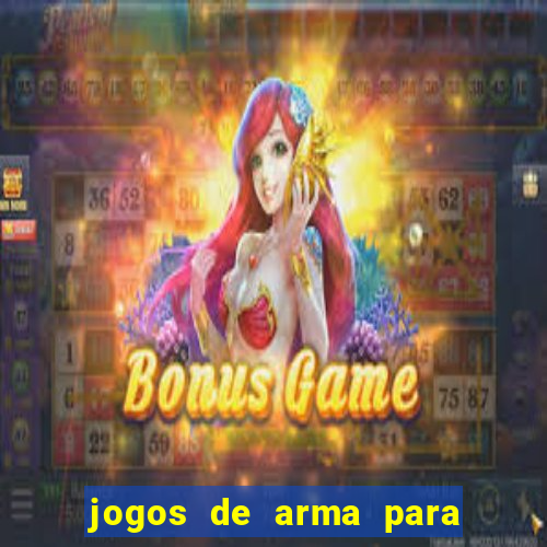 jogos de arma para pc fraco