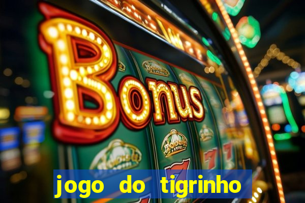 jogo do tigrinho aposta minima