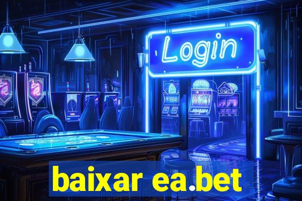 baixar ea.bet