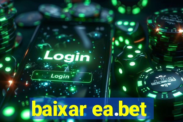 baixar ea.bet