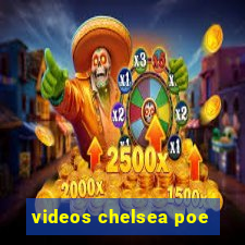 videos chelsea poe