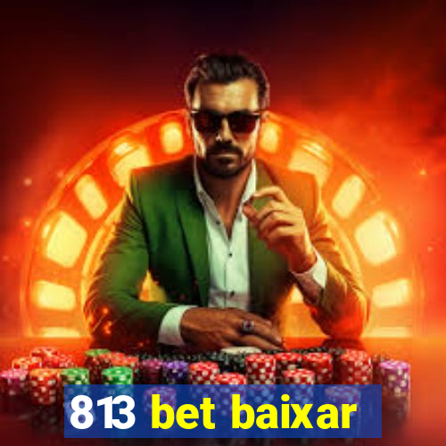 813 bet baixar