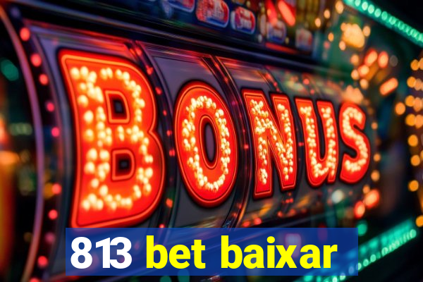 813 bet baixar