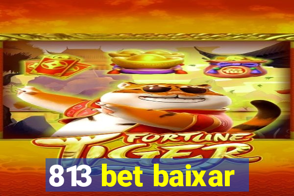 813 bet baixar