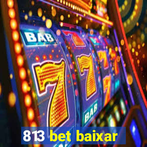 813 bet baixar