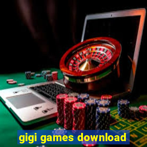 gigi games download