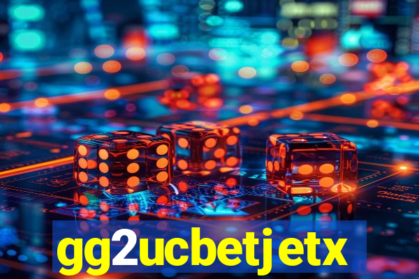 gg2ucbetjetx