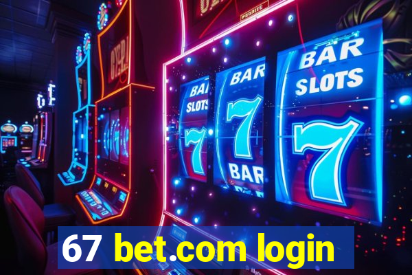 67 bet.com login