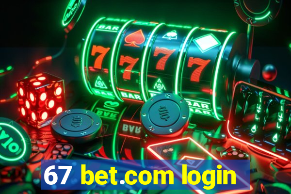 67 bet.com login