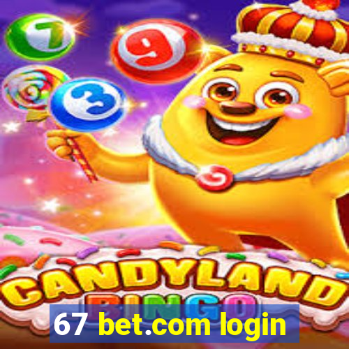 67 bet.com login