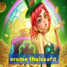 erome thaissafit