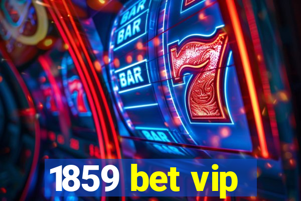 1859 bet vip