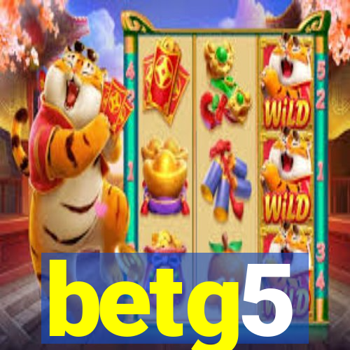 betg5