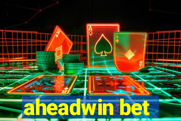 aheadwin bet