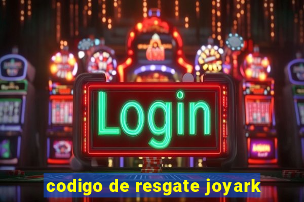 codigo de resgate joyark