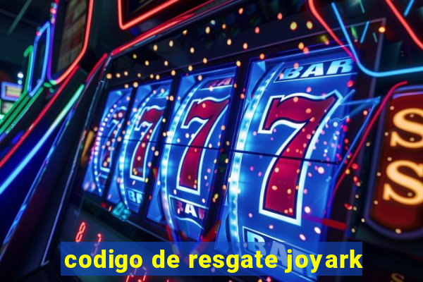 codigo de resgate joyark