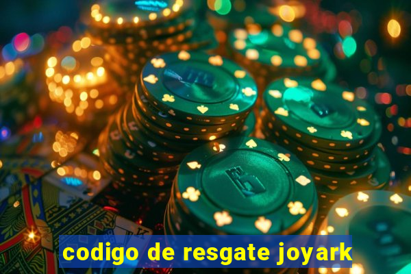 codigo de resgate joyark