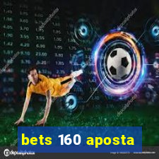 bets 160 aposta